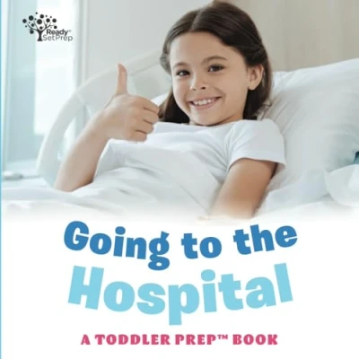 Abbildung von Going to the Hospital: A Toddler Prep Book (Toddler Books)