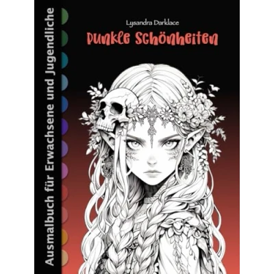 Abbildung von DUNKLE SCHÖNHEITEN: 68 Mystische Gothic Illustrationen Ein Fantasie Ausmalbuch für Erwachsene und Jugendliche Stressabbau, Achtsamkeit, Entspannung Kunsttherapie