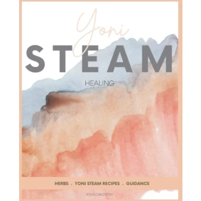 Abbildung von Healing with Herbs: Yoni Steam Herbs and Recipes: A Women&#039;s Guide to Health over 100