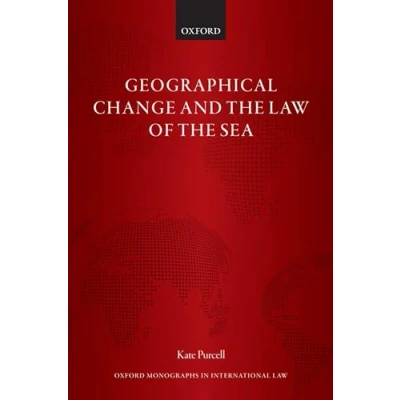 Abbildung von Geographical Change and the Law of Sea (Oxford Monographs in International Law)