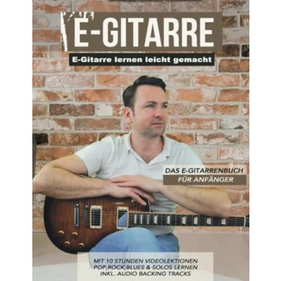 Abbildung von E Gitarre lernen für Anfänger: Von den Grundlagen bis Solotechniken, inkl. Videos und Audiodateien