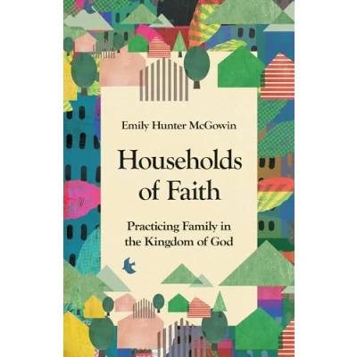 Abbildung von Households of Faith: Practicing Family in the Kingdom God