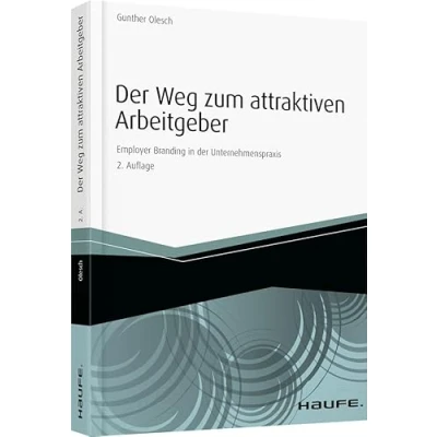 Abbildung von der Weg zum attraktiven Arbeitgeber: Employer Branding in Unternehmenspraxis (Haufe Fachbuch)