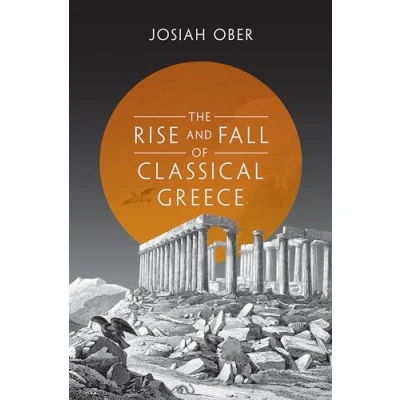 Abbildung von the Rise and Fall of Classical Greece (The Princeton History Ancient World)