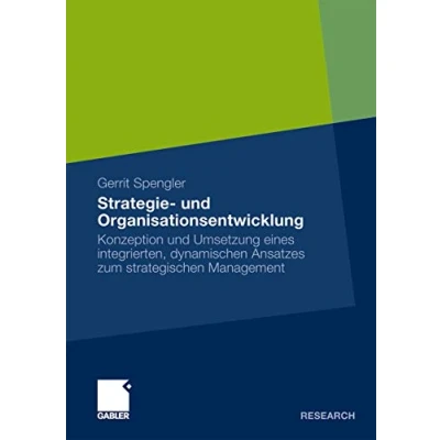 Abbildung von Strategie und Organisationsentwicklung: Konzeption Umsetzung eines Integrierten, Dynamischen Ansatzes zum Strategischen Management (German Edition)