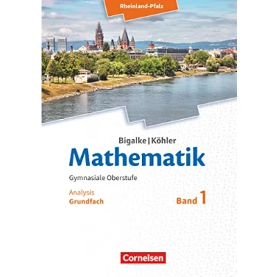 Abbildung von Bigalke/Köhler: Mathematik Rheinland Pfalz Grundfach Band 1: Analysis Schulbuch