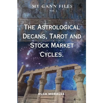 Abbildung von The Astrological Decans, Tarot and Stock Market Cycles (My Gann Files, Band 2)