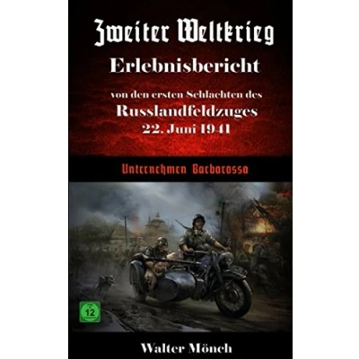 Abbildung von Zweiter Weltkrieg Erlebnisbericht von den ersten Schlachten des Russlandfeldzuges 22. Juni 1941: Unternehmen Barbarossa
