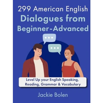 Abbildung von 299 American English Dialogues from Beginner Advanced: Level Up your Speaking, Reading, Grammar &amp; Vocabulary (English and (Idioms, Phrasal Verbs, Expressions), Band 2)
