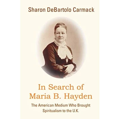 Abbildung von In Search of Maria B. Hayden: the American Medium Who Brought Spiritualism to U.K.