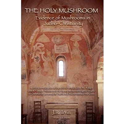 Abbildung von The Holy Mushroom: Evidence of Mushrooms in Judeo Christianity