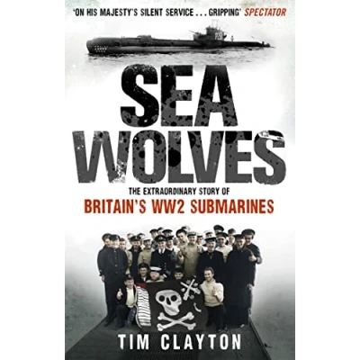 Abbildung von Sea Wolves: The Extraordinary Story of Britain&#039;s WW2 Submarines