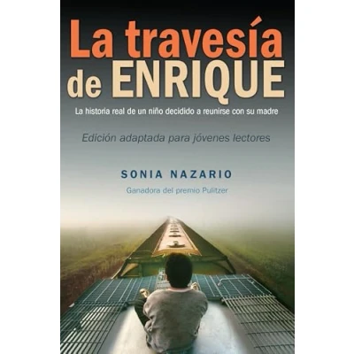 Abbildung von La Travesía De Enrique: Historia Real Un Niño Decidido a Reunirse Con Su Madre / the Story of Boy&#039;s Dangerous Odyssey to Reunite With His Mother
