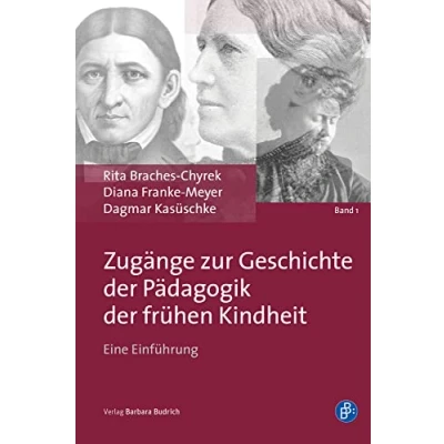 Abbildung von Zugänge zur Geschichte der Pädagogik frühen Kindheit: Eine Einführung