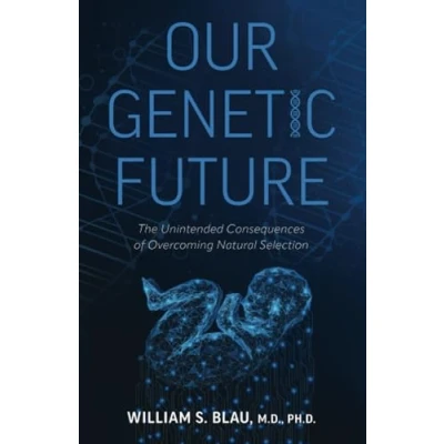 Abbildung von Our Genetic Future: The Unintended Consequences of Overcoming Natural Selection