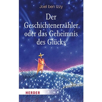 Abbildung von Der Geschichtenerzähler oder das Geheimnis des Glücks (HERDER spektrum)