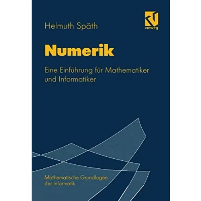 Abbildung von Numerik: Eine Einführung für Mathematiker und Informatiker (Mathematische Grundlagen der Informatik)