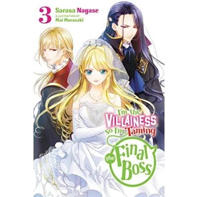 Abbildung von I&#039;m THE Villainess, So TAMING FINAL Boss, Vol. 3 LN (VILLAINESS BOSS NOVEL SC)