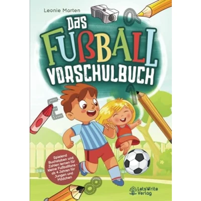 Abbildung von Das Fußball Vorschulbuch Spielend Buchstaben und Zahlen lernen für kleine Fußballfans ab 4 Jahren Jungen Mädchen