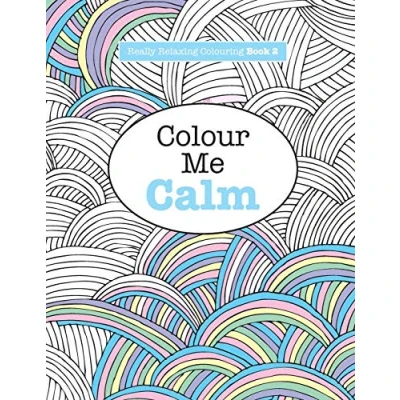 Abbildung von Really RELAXING Colouring Book 2: Colour Me Calm (Really Books, Band 2)