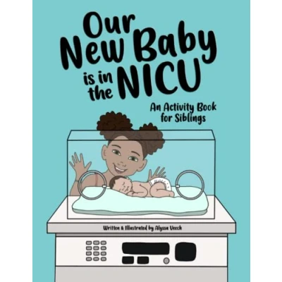 Abbildung von Our New Baby is in the NICU: An Activity Book for Siblings