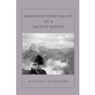 Abbildung von Embodied Spirituality in a Sacred World (Suny Series Transpersonal and Humanistic Psychology)