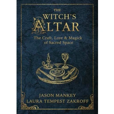 Abbildung von The Witch&#039;s Altar: Craft, Lore &amp; Magick of Sacred Space (Witch&#039;s Tools, Band 7)