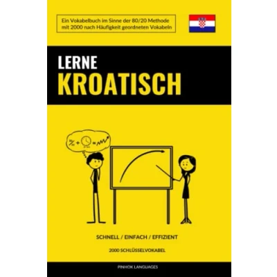 Abbildung von Lerne Kroatisch Schnell / Einfach Effizient: 2000 Schlüsselvokabel