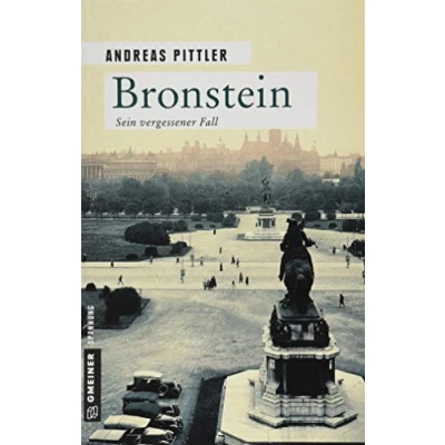 Abbildung von Bronstein: Sein vergessener Fall (Zeitgeschichtliche Kriminalromane im GMEINER Verlag)