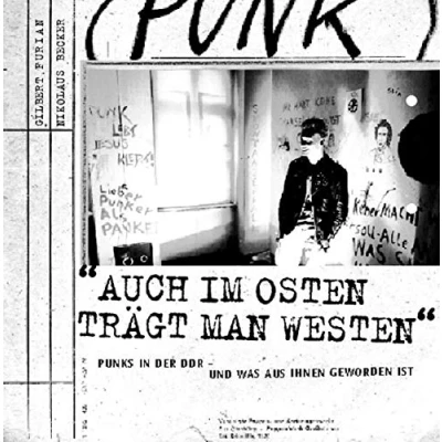Abbildung von &quot;Auch im Osten trägt man Westen&quot;: Punks in der DDR und was aus ihnen geworden ist