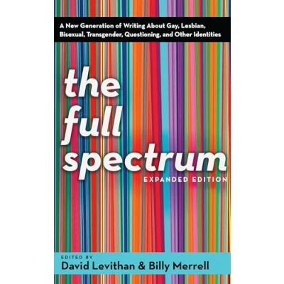 Abbildung von The Full Spectrum: A New Generation of Writing About Gay, Lesbian, Bisexual, Transgender, Questioning, and Other Identities