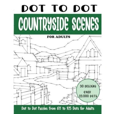 Abbildung von Dot to Countryside Scenes for Adults: Connect the Dots Book Adults (Over 23000 dots) (Dot Books Adults)