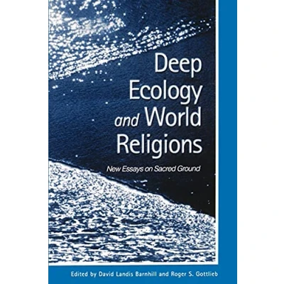 Abbildung von Deep Ecology AND World Religions: New Essays on Sacred Ground (Suny Series, RADICAL SOCIAL &amp; POLITICAL THEORY) (S U N Y SERIES IN