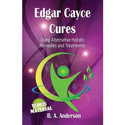 Abbildung von Edgar Cayce Cures Using Alternative Holistic Remedies and Treatments