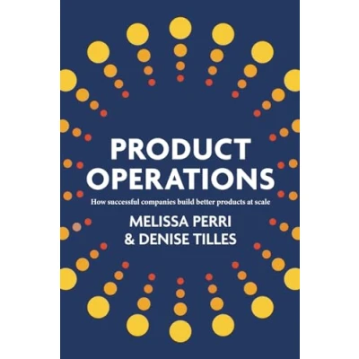 Abbildung von Product Operations: How successful companies build better products at scale