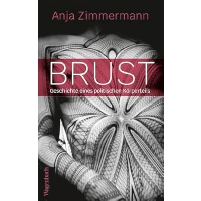 Abbildung von Brust Geschichte eines politischen Körperteils (Allgemeines Programm Sachbuch)