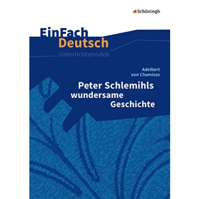 Abbildung von EinFach Deutsch Unterrichtsmodelle: Adelbert von Chamisso: Peter Schlemihls wundersame Geschichte Gymnasiale Oberstufe