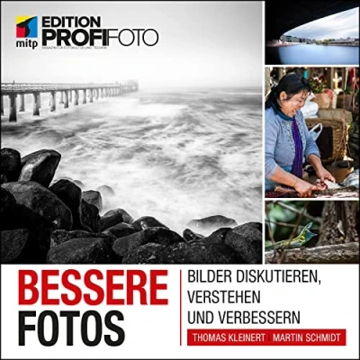 Abbildung von Bessere Fotos: Bilder diskutieren, verstehen und verbessern (mitp Edition ProfiFoto)