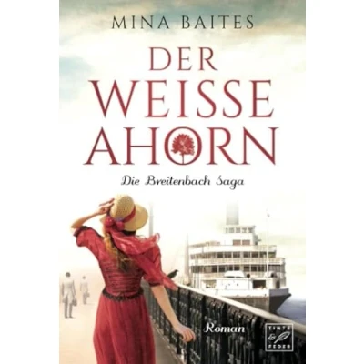 Abbildung von Der weiße Ahorn (Die Breitenbach Saga, Band 1)