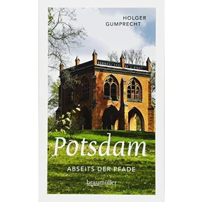 Abbildung von Potsdam abseits der Pfade: Eine etwas andere Reise durch die Stadt Schlösser und Gärten