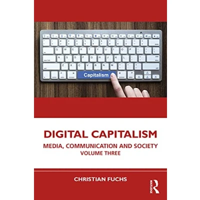 Abbildung von Digital Capitalism: Media, Communication and Society Volume Three