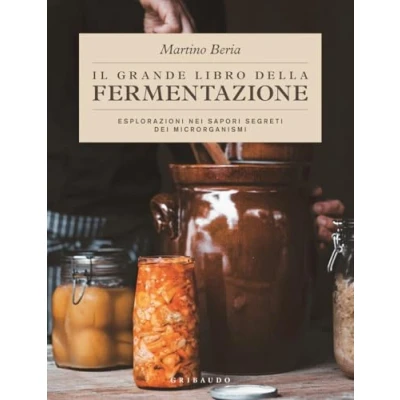 Abbildung von Il grande libro della fermentazione. Esplorazioni nei sapori segreti dei microrganismi (Sapori e fantasia)