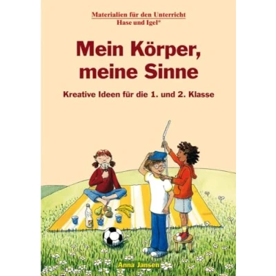 Abbildung von Mein Körper, meine Sinne 3./4. Klasse: Kreative Ideen für die 3. und 4. Klasse