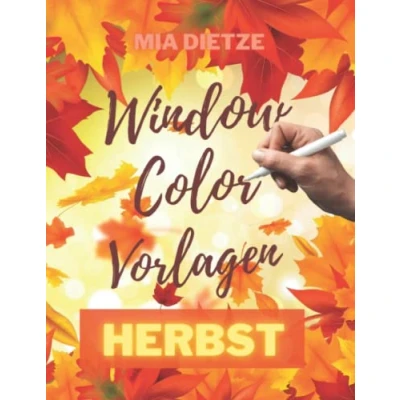 Abbildung von Window Color Vorlagen Herbst: Fensterbilder für Kreidemarker, Motive Kinder und Erwachsene, Bemalen mit dem abwischbaren Kreidestift