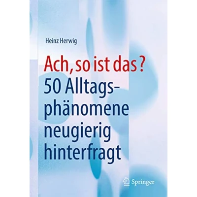 Abbildung von Ach, so ist das?: 50 Alltagsphänomene neugierig hinterfragt