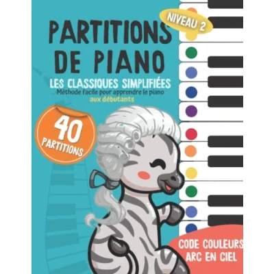 Abbildung von 40 Partitions de piano: les classiques simplifiés: Méthode facile pour apprendre le piano aux débutants Code couleur Arc en ciel Volume 2 (Piano ciel, Band 2)