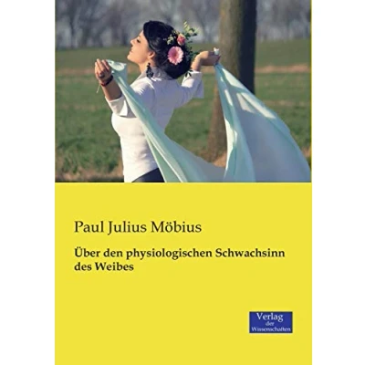 Abbildung von Über den physiologischen Schwachsinn des Weibes