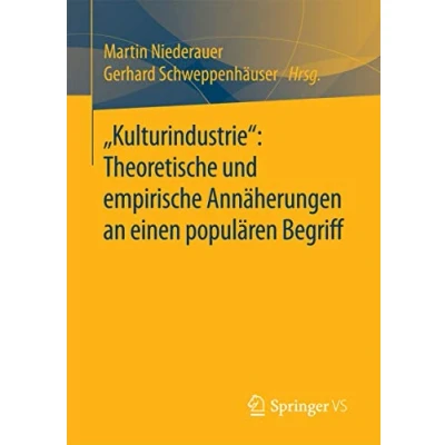 Abbildung von „Kulturindustrie“: Theoretische Und Empirische Annäherungen an Einen Populären Begriff: Begriff