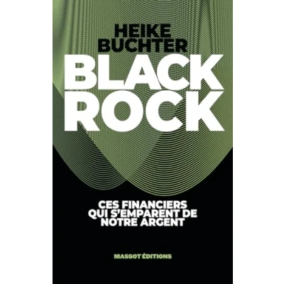 Abbildung von BlackRock Ces financiers qui s&#039;emparent de notre argent