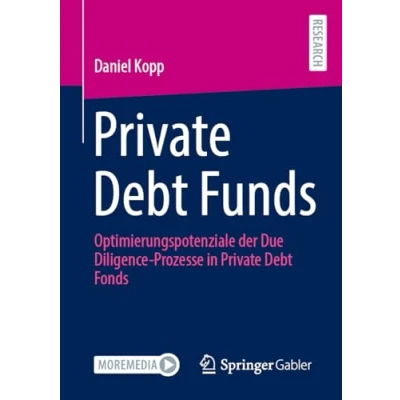 Abbildung von Private Debt Funds: Optimierungspotenziale der Due Diligence Prozesse in Fonds